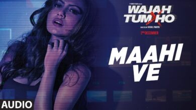 Maahi Ve lyrics