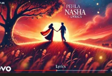 Pehla Nasha Lyrics