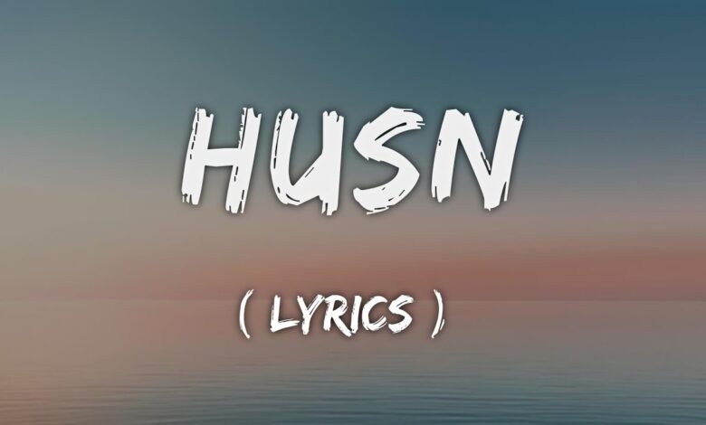 Husn Lyrics